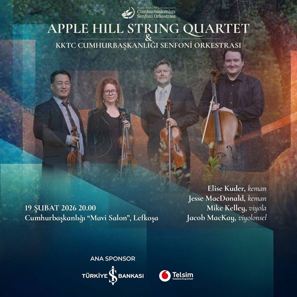 Apple Hill String Quartet, KKTC Cumhurbaşkanlığı Senfoni Orkestrası konseri bu akşam (19 Şubat 2026 Perşembe) saat 20.00’de Cumhurbaşkanlığı Mavi Salon’da gerçekleşecek.